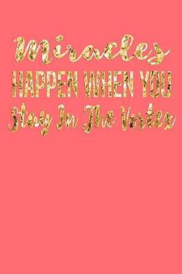 Book cover for Miracles Happen When You Stay in the Vortex