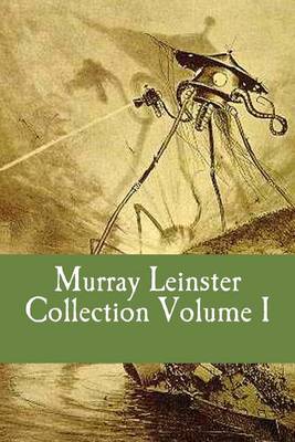 Book cover for Murray Leinster Collection Volume I