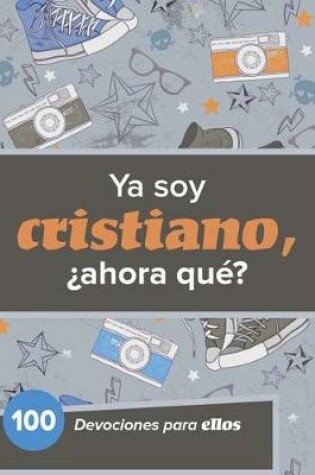Cover of Ya Soy Cristianoa?Ahora Que?