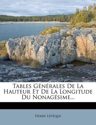 Book cover for Tables Generales de la Hauteur Et de la Longitude Du Nonagesime...