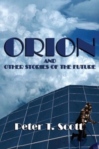 Cover of Orion and Other Stories of the Future