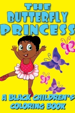 Cover of The Butterfly Princess - A Black Children's Coloring Book