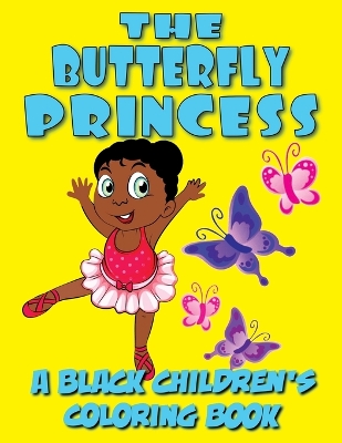 Cover of The Butterfly Princess - A Black Children's Coloring Book
