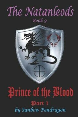 Cover of The Natanleods, Book 9, Prince of the Blood, Part 1