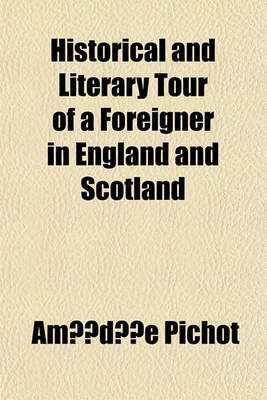 Book cover for Historical and Literary Tour of a Foreigner in England and Scotland (Volume 1)