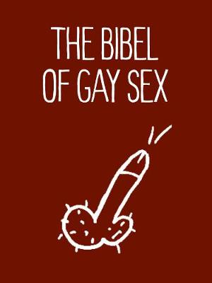 Book cover for The Bible Of Gay Sex