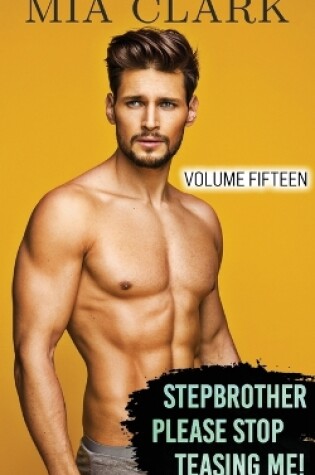 Cover of Stepbrother, Please Stop Teasing Me! (Volume Fifteen)