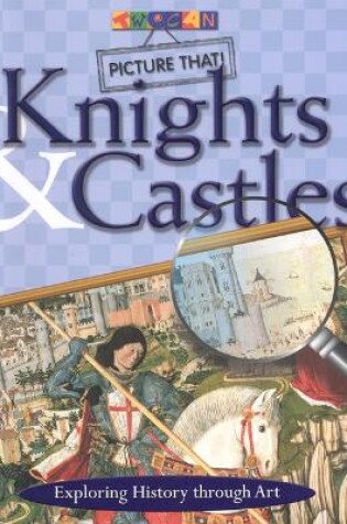 Cover of Picture That: Knights & Castles