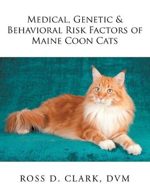 Book cover for Medical, Genetic & Behavioral Risk Factors of Maine Coon Cats