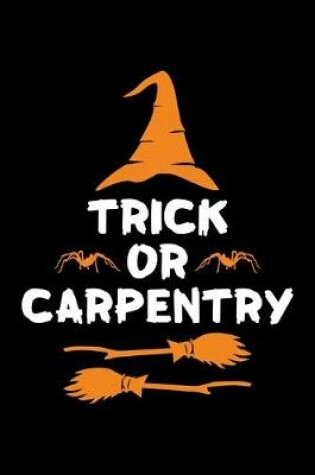 Cover of Trick or Carpentry