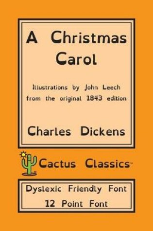 Cover of A Christmas Carol (Cactus Classics Dyslexic Friendly Font)