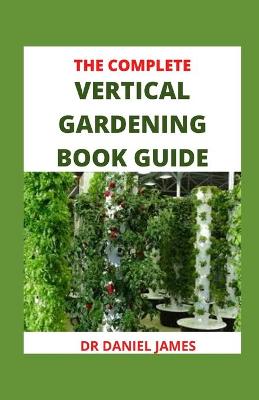 Book cover for The Complete Vertical Gardening Book Guide