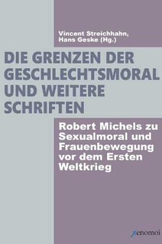 Cover of Die Grenzen der Geschlechtsmoral und weitere Schriften