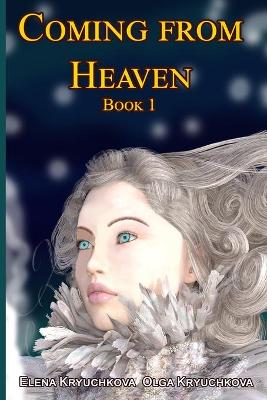 Book cover for Coming From Heaven. Book 1