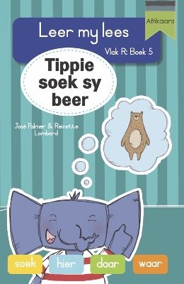 Cover of Leer my lees (Vlak R Boek 5): Tippie soek sy beer