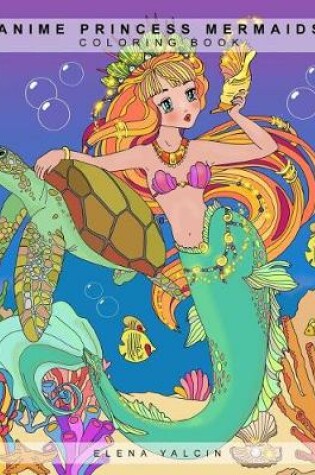 Cover of Coloring book ANIME Princess Mermaids