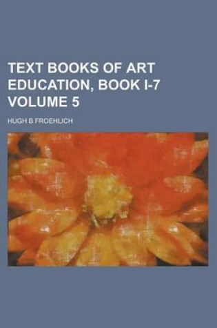 Cover of Text Books of Art Education, Book I-7 Volume 5