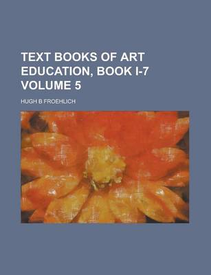 Book cover for Text Books of Art Education, Book I-7 Volume 5