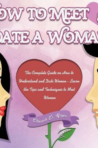 Cover of How to Meet & Date a Woman