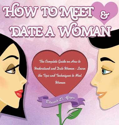 Book cover for How to Meet & Date a Woman