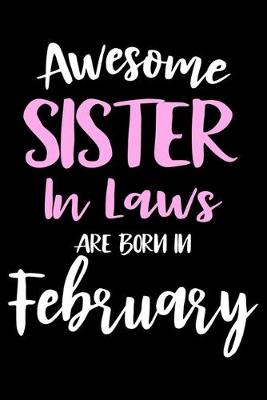 Book cover for Awesome Sister In Laws Are Born In February