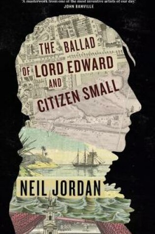 Cover of The Ballad of Lord Edward and Citizen Small