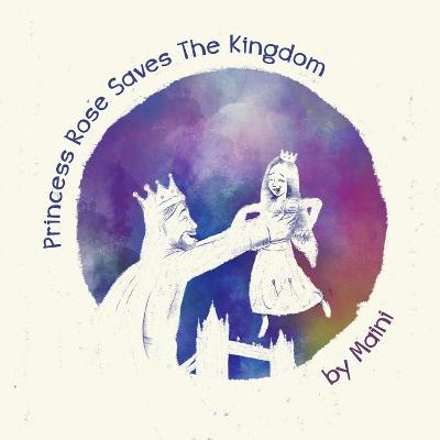 Book cover for Princess Rose Saves the Kingdom