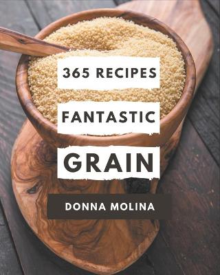 Cover of 365 Fantastic Grain Recipes