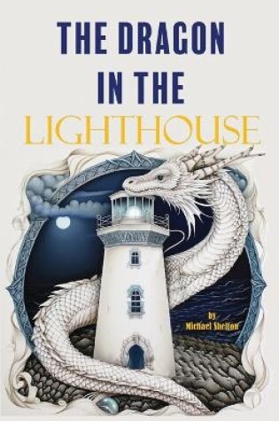 Cover of The Dragon In The Lighthouse