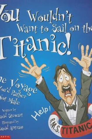 Cover of You Wouldn't Want to Sail on the Titanic!