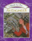 Book cover for I Want to be a Engineer