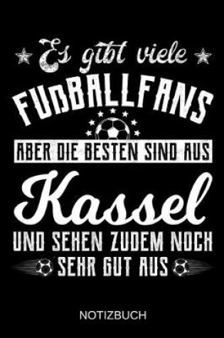 Cover of Es gibt viele Fußballfans aber die besten sind aus Kassel und sehen zudem noch sehr gut aus