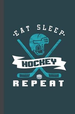 Book cover for Eat Sleep Hockey Repeat