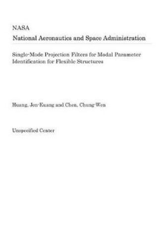 Cover of Single-Mode Projection Filters for Modal Parameter Identification for Flexible Structures