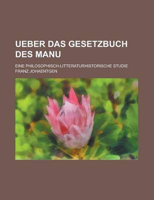 Book cover for Ueber Das Gesetzbuch Des Manu; Eine Philosophisch-Litteraturhistorische Studie