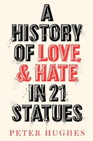 Cover of A History of Love and Hate in 21 Statues