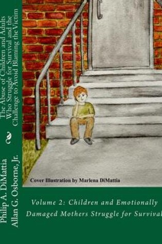 Cover of The Abuse of Children and Adults Who Struggle for Survival and the Challenge to Avoid Blaming the Victim