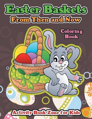 Book cover for Easter Baskets from Then and Now Coloring Book