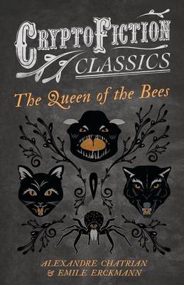 Book cover for The Queen of the Bees (Cryptofiction Classics)