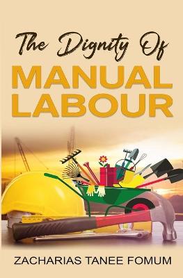 Book cover for The Dignity Of Manual Labour