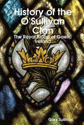 Book cover for History of the O'sullivan Clan: The Royal Blood of Gaelic Ireland