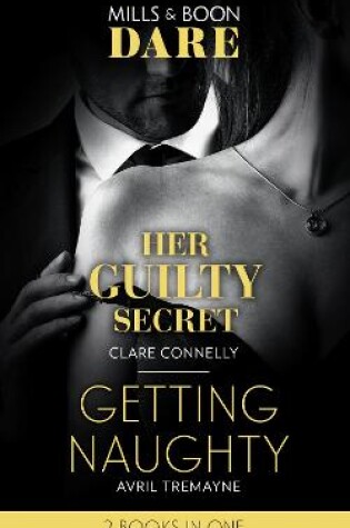 Cover of Her Guilty Secret / Getting Naughty