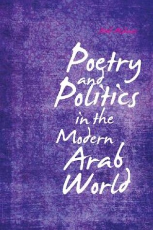 Cover of Poetry and Politics in the Modern Arab World