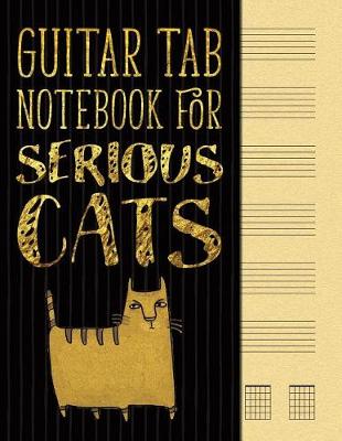 Cover of Guitar Tab Notebook for Serious Cats