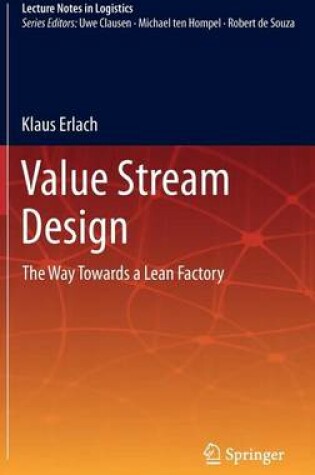 Cover of Value Stream Design: The Way Towards a Lean Factory