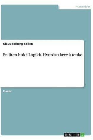 Cover of En liten bok i Logikk. Hvordan lære å tenke