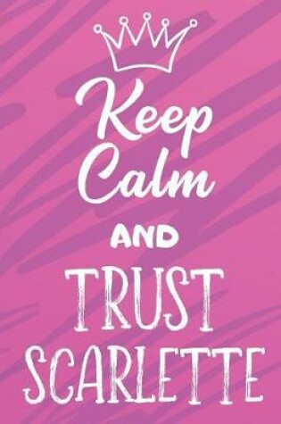 Cover of Keep Calm and Trust Scarlett