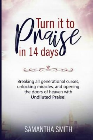 Cover of Turn It to Praise in 14 Days.