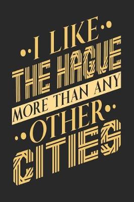 Book cover for I Like The Hague More Than Any Other Cities