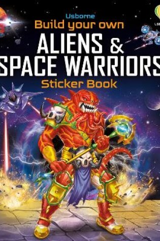 Cover of Build Your Own Aliens and Space Warriors Sticker Book